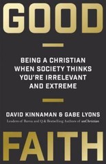 Good Faith: Being a Christian When Societ- David Kinnaman, 0801013178, paperback