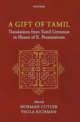 A Gift of Tamil Translations from Tamil Literature in Honor of K. Paramasivam No
