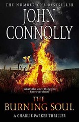 The Burning Soul: A Thriller – Paperback, by John Connolly – Very Good j