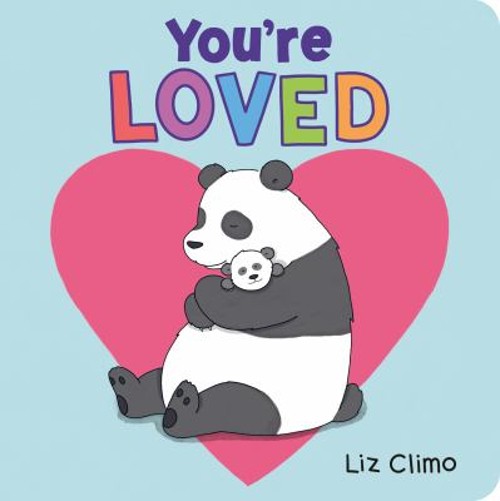 You’re Loved Board Books Liz Climo