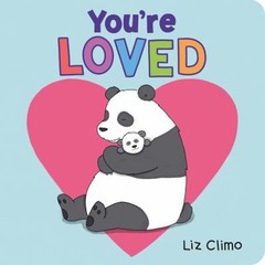 You’re Loved Board Books Liz Climo