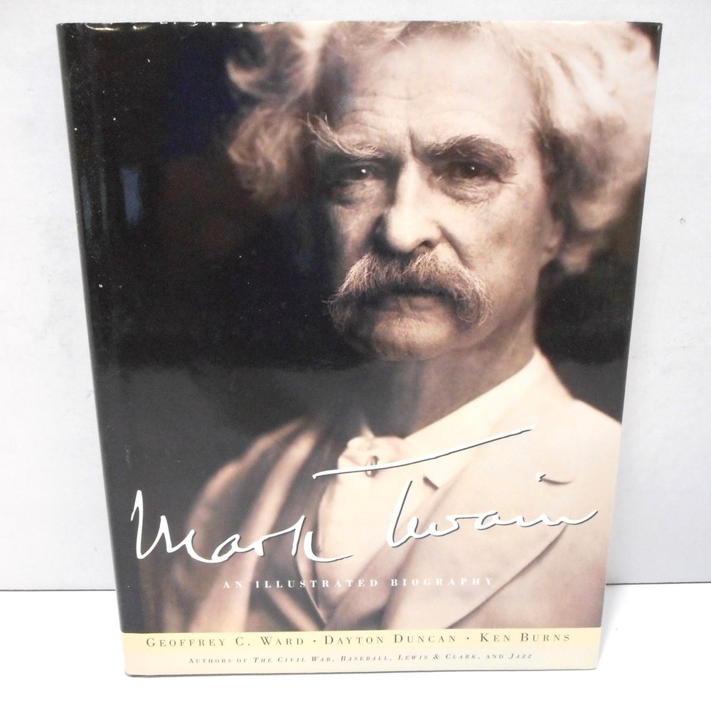Mark Twain An Illustrated Biography HCDJ G. Ward, D. Duncan, & Ken Burns 2001
