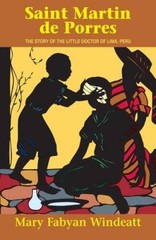 Saint Martin de Porres – Paperback By Mary Fabyan Windeatt – VERY GOOD