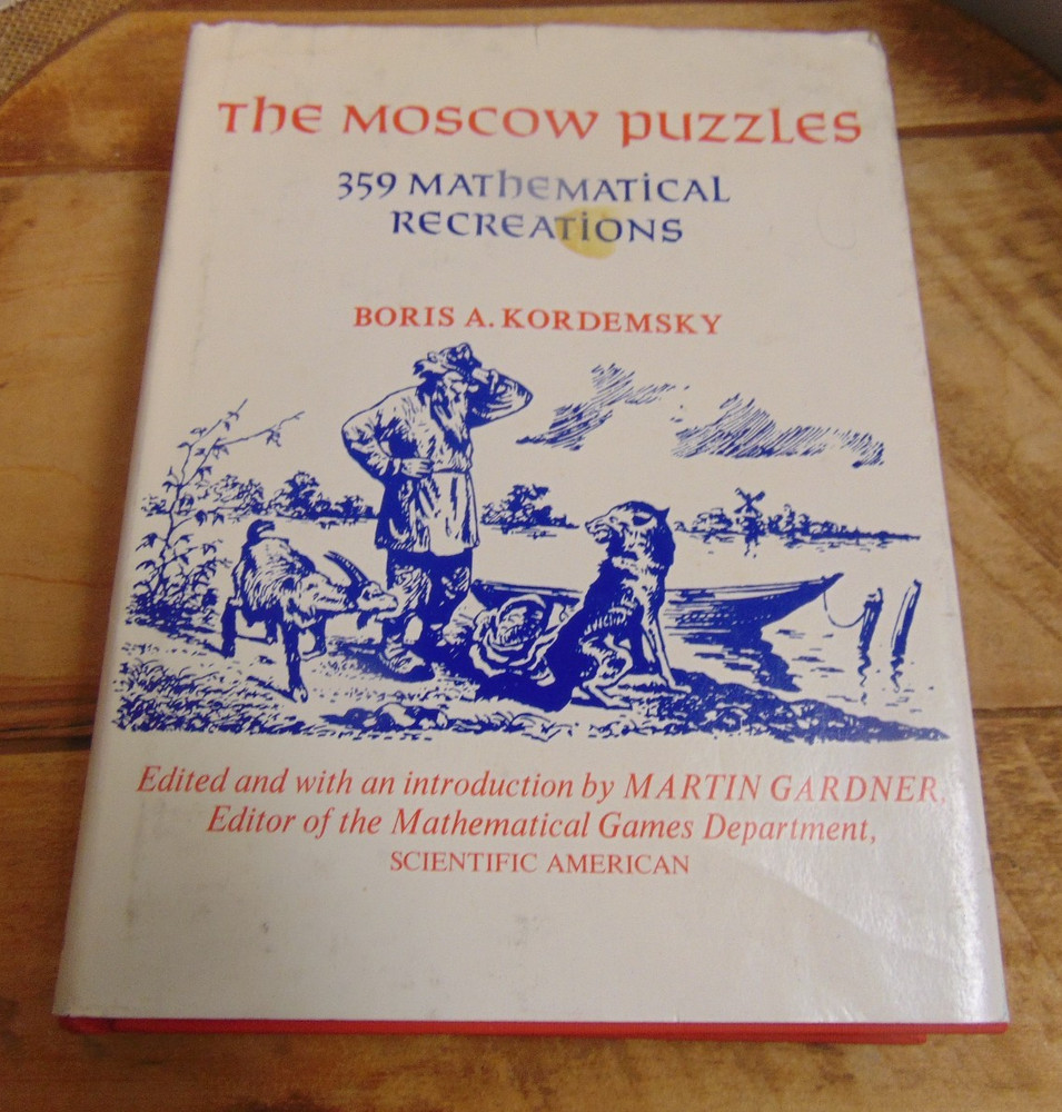 The Moscow Puzzles: 359 Mathematical Recreations By Boris Kordemsky 1972 HC