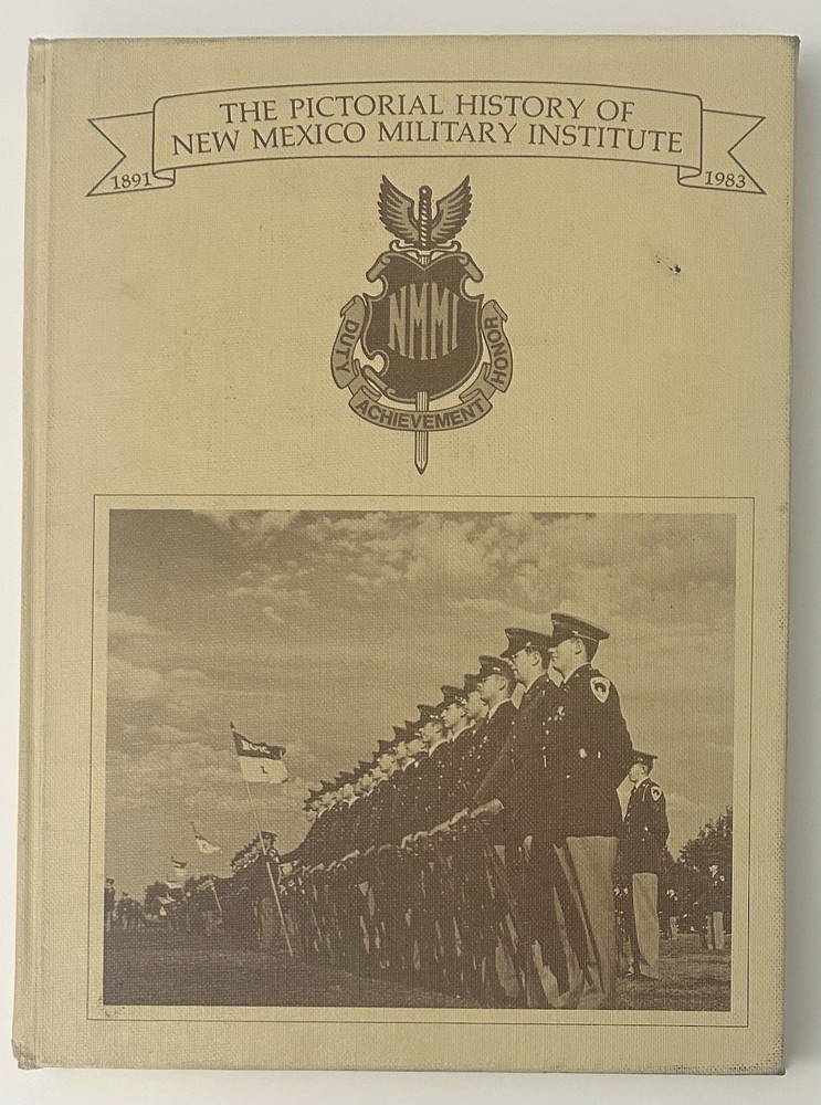 Pictorial History Of The New Mexico Military Inst 1891-1983 (1983, Hardcover)