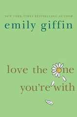 Love the One You’re With – Hardcover By Giffin, Emily – GOOD
