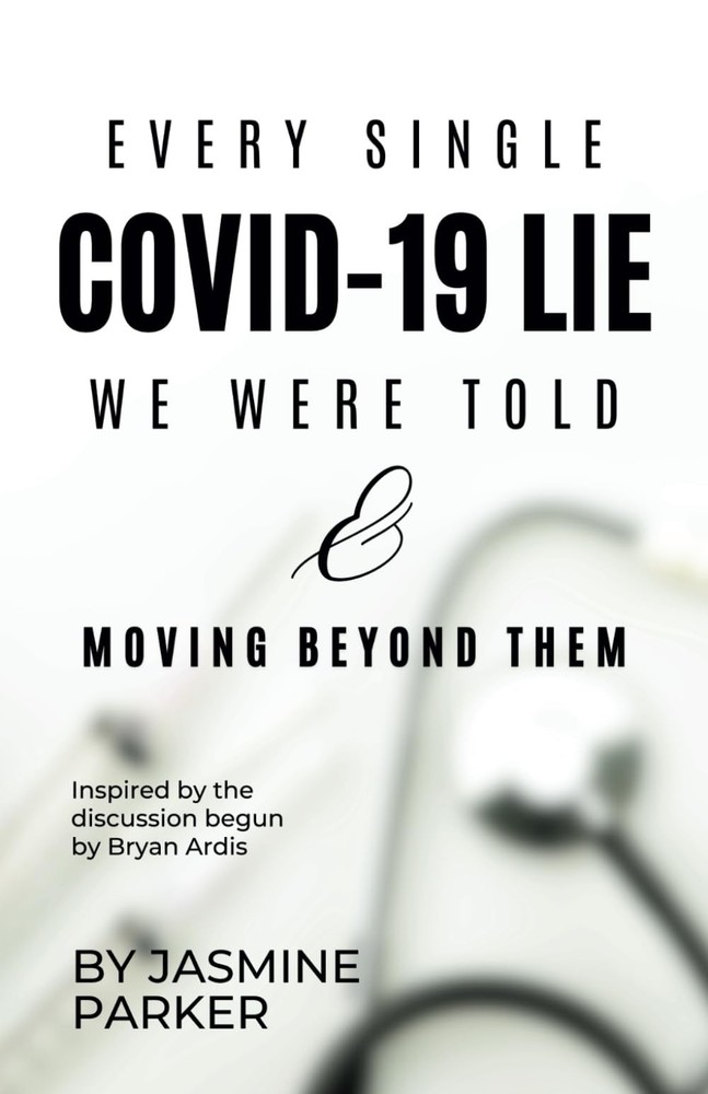 Every Single COVID-19 Lie We Were Told & Moving Beyond Them: Inspired by the…