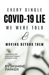 Every Single COVID-19 Lie We Were Told & Moving Beyond Them: Inspired by the…