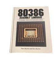 80386 ASSEMBLY LANGUAGE: A COMPLETE TUTORIAL AND By Penn Brumm – SC 1988 Vintage