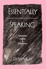 Essentially Speaking: Feminism, Nature and Difference