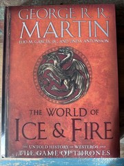 World of Ice and Fire : The Untold History of Westeros and the Game of…