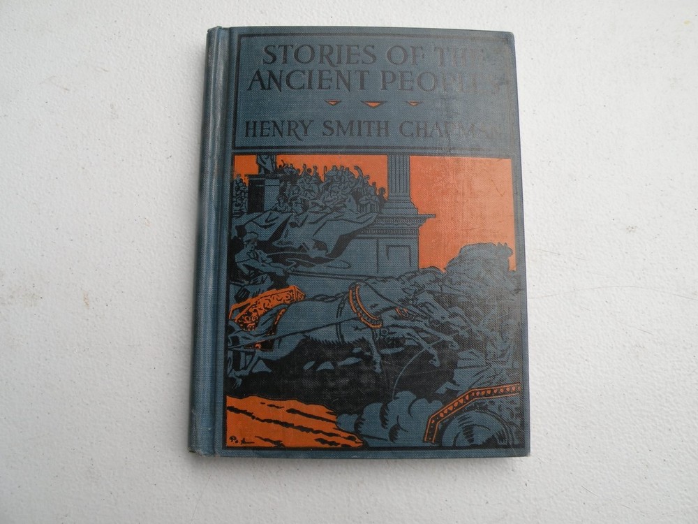 Stories of the Ancient Peoples Henry Smith Chapman 1929 First Printing Houghton