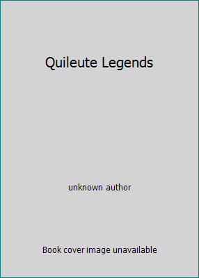 Quileute Legends by unknown author