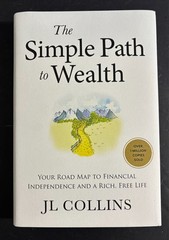 The Simple Path To Wealth: Your Road Map Financial Independence Rich Free Life