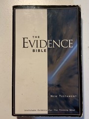 The Evidence Bible : Irrefutable Evidence for the Thinking Mind by Bridge-Logos