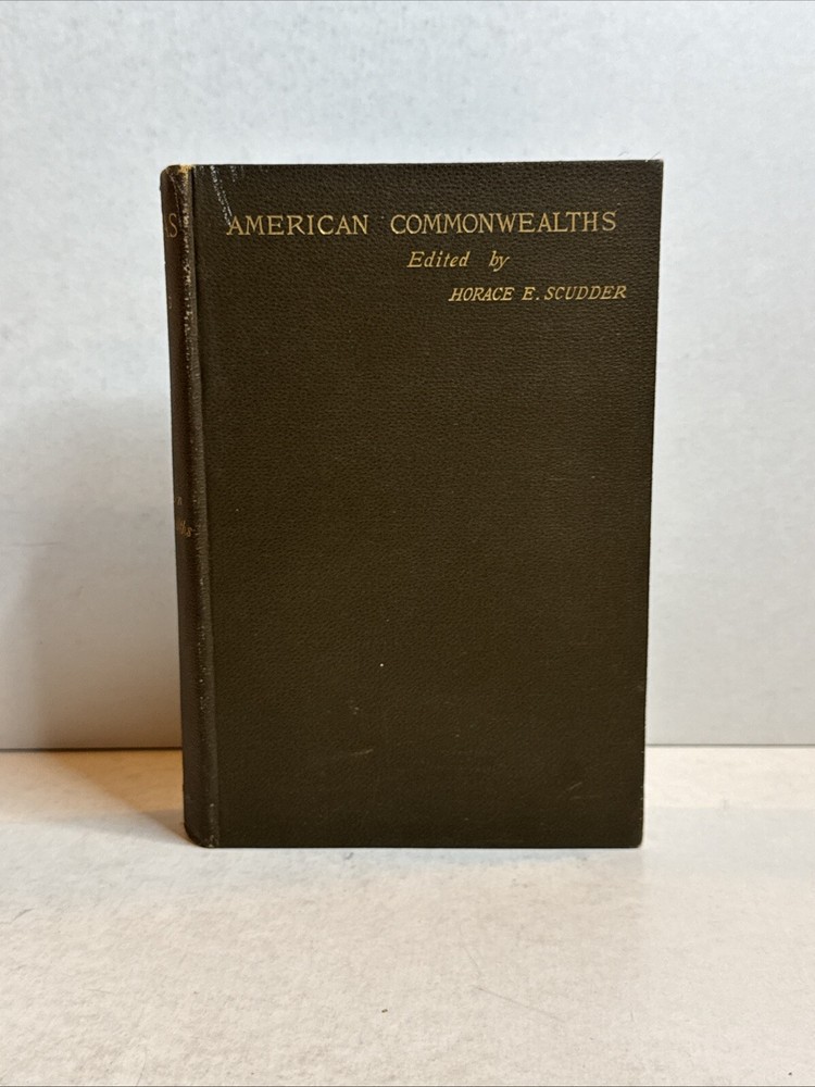 American Commonwealths by Horace E. Scudder HC 1885 Spring, B213