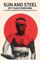Sun and Steel By Yukio Mishima (Paperback, 1970)