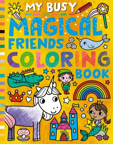 My Busy Magical Friends Coloring Book by Tiger Tales: New