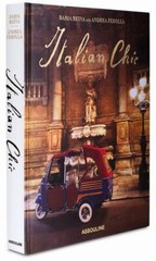 ITALIAN CHIC ~ ITALY IS ITALY. EVERYWHERE ELSE is EVERYWHERE ELSE ~ ASSOULINE HC