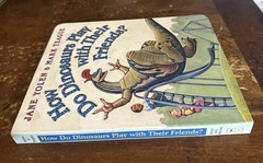 How Do Dinosaurs Play with Their Friends? SIGNED by Jane Yolen & Mark Teague