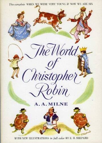 The World of Christopher Robin: The Complete When We Were Very Young and – GOOD