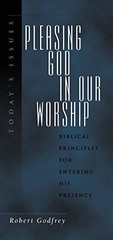 Pleasing God in Our Worship (Today’s … by Godfrey, Robert Paperback / softback