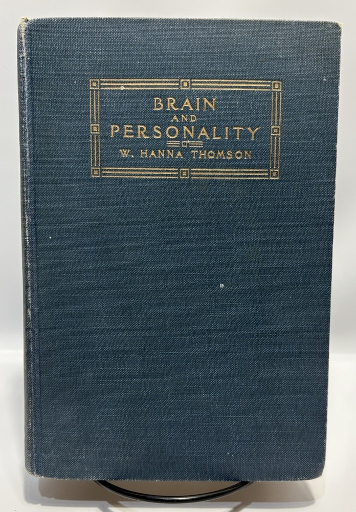 Brain and Personality by W. Hanna Thomson, 1916 Dodd, Mead & Company