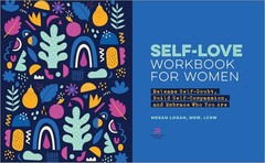 Self-Love Workbook for Women: Release Self-Doubt, Build Self-Compassion, and…