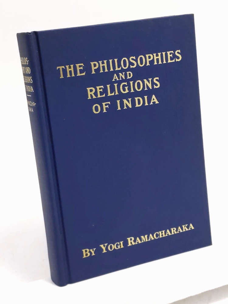 The Philosophies and Religions of India by Yogi Ramacharaka 1930 Hardcover