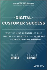 Digital Customer Success: Why the Next Frontier of CS is Digital and How You Can