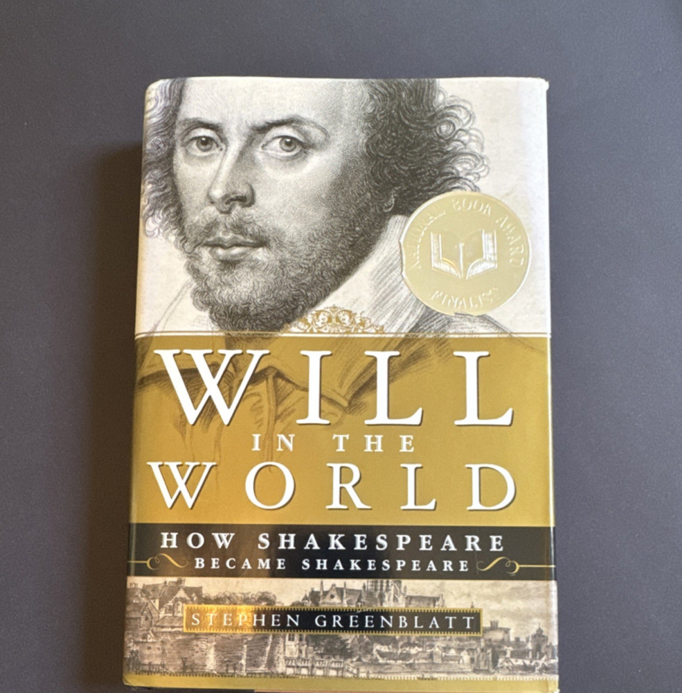 Will in the World by Stephen Greenblatt, Hardcover, W.W. Norton, First Edition