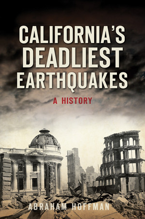 California’s Deadliest Earthquakes, California, Disaster, Paperback