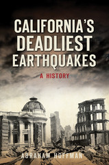 California’s Deadliest Earthquakes, California, Disaster, Paperback