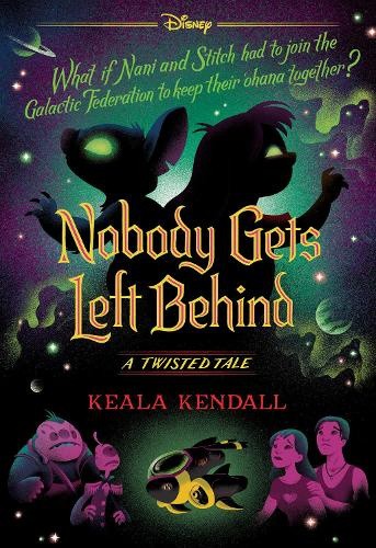 Nobody Gets Left Behind (Disney: A Twisted Tale #23) by Keala Kendall