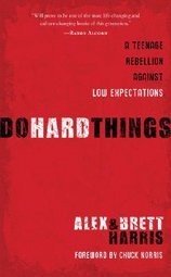 Do Hard Things (08) by Harris, Alex – Harris, Brett [Hardcover (2008)]