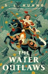 The Water Outlaws by S L Huang: 1st Print Hardcover- NEW
