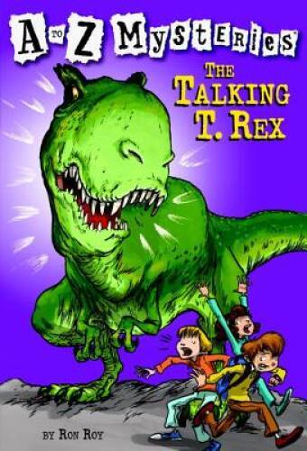 The Talking T. Rex (A to Z Mysteries) – Paperback By Roy, Ron – GOOD