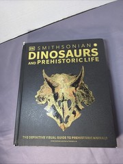 Dinosaurs & Prehistoric Life: The Definitive Visual Guide to Prehistoric Animals