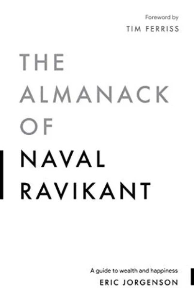 The Almanack Of Naval Ravikant – Eric Jorgenson, Paperback, Brand New