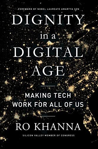 Dignity in a Digital Age: Making Tech Work for All of Us by Khanna, Ro Hardback
