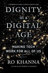 Dignity in a Digital Age: Making Tech Work for All of Us by Khanna, Ro Hardback
