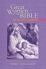 Great Women of the Bible NEW TESTAMENT by Jimmy Swaggart – Hardcover – GOOD