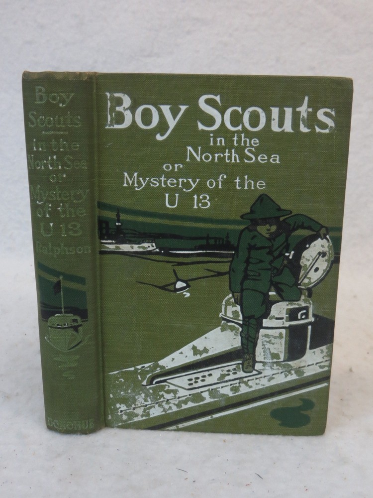 G. Harvey Ralphson BOY SCOUTS IN THE NORTH SEA M.A. Donohue c. 1915