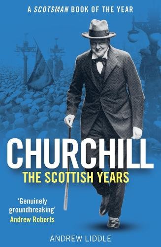 Andrew Liddle Churchill: The Scottish Years (Paperback) (UK IMPORT)