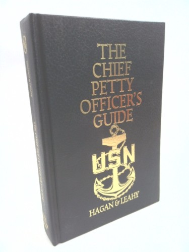 The Chief Petty Officer’s Guide by Hagan, John; Leahy, Jack