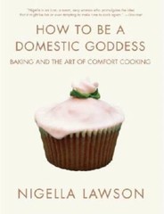 How to Be a Domestic Goddess: Baking and the Art of Comfort Cooking – VERY GOOD