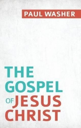 Paul Washer Gospel of Jesus Christ, The (Paperback)