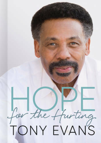Hope for the Hurting – Hardcover By Evans, Tony – VERY GOOD