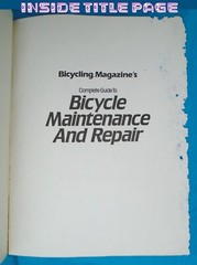 „Bicycle Maintenance & Repair” PB Book ©1986 294 Pages – Good Condition