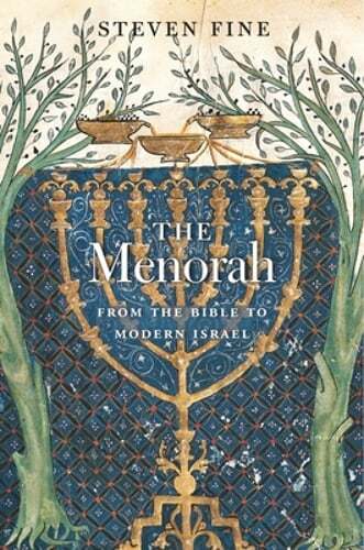 The Menorah: From the Bible to Modern Israel by Prof. Fine, Steven: New